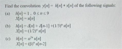 Solved Find The Convolution Y N H N ∗x N Of The Following