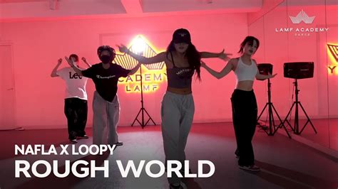 Nafla Loopy Rough WorldJordon CHOREOGRAPHY YouTube