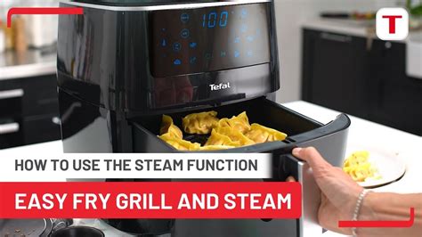 How to Use the Steam Function | Tefal Easy Fry Grill & Steam FW2018 ...