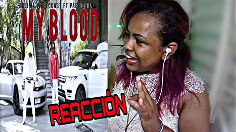 My Blood Polimá Westcoast Pablo Chill E REACCIÓN YouTube