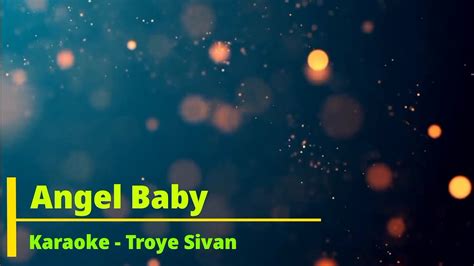 Angel Baby Karaoke Troye Sivan Youtube