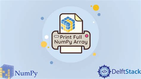 Imprimir Matriz NumPy Completa Delft Stack