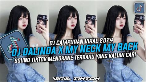 Dj Campuran Viral Tiktok Dj Dalinda X My Neck My Back Slowed Reverb