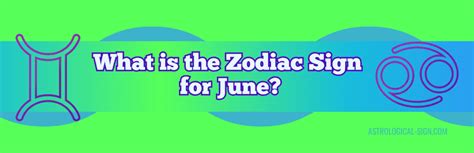 What is the Zodiac Sign for June? | Astrological Sign