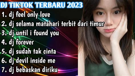 DJ TIKTOK TERBARU DJ FEEL ONLY LOVE SELAMA MATAHARI TERBIT DARI