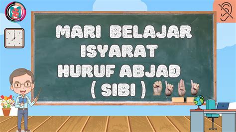 Mari Belajar Huruf Abjad Sibi Sistem Isyarat Bahasa Indonesia Youtube