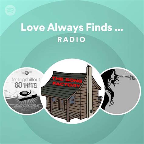 Love Always Finds A Way Radio Spotify Playlist