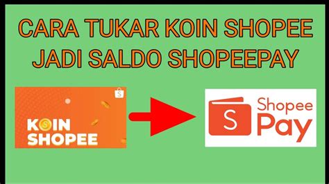 Cara Tukar Koin Shopee Jadi Saldo Shopeepay Ubah Coin Shopee Menjadi