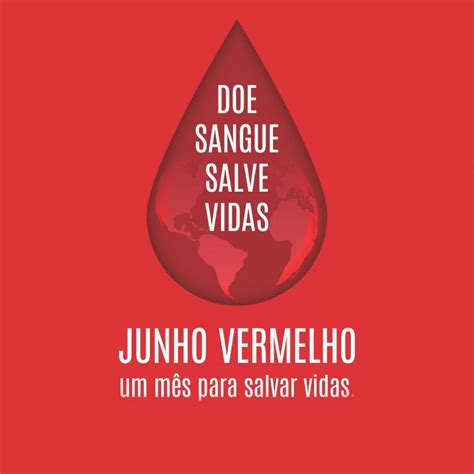 Junho Vermelho Campanha Refor A A Import Ncia De Doar Sangue E Salvar