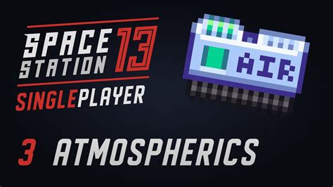 3 Station Atmospherics Space Station 13 Singleplayer Guide