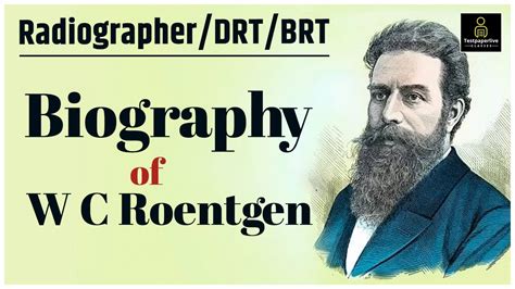 Biography of Wilhelm Roentgen, German mechanical engineer who invented ...