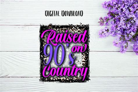 90s Country Png Sublimation Design Png Raised On 90s Etsy