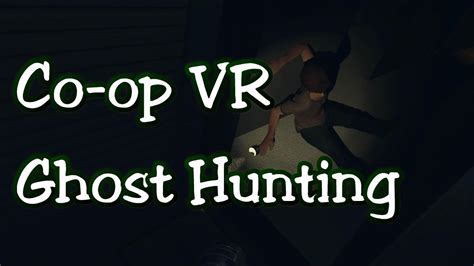 Phasmophobia Coop Vr Gameplay Ghost Hunting In Vr Youtube