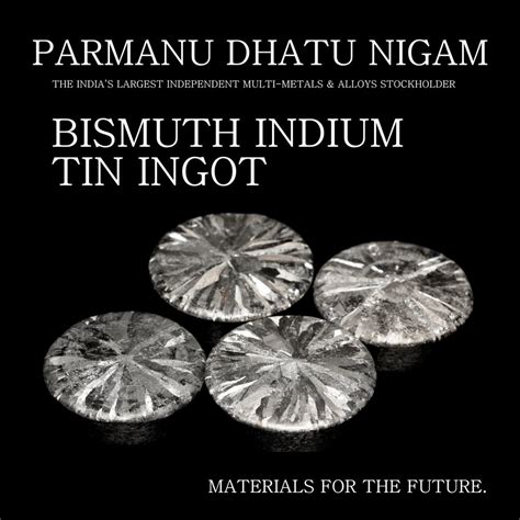 Bismuth Indium Tin Ingot At Best Price In Mumbai By Parmanu Dhatu Nigam