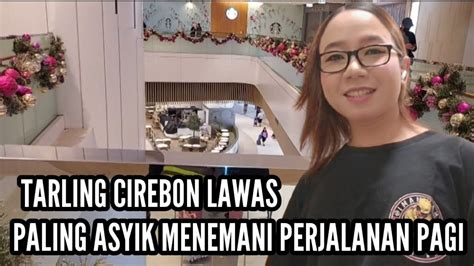 TARLING CIREBON LAWAS PALING ASYIK MENEMANI PERJALANAN PAGI VLOG OTW