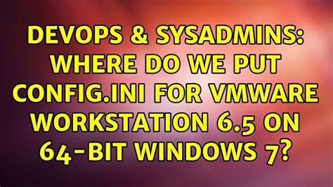 Devops Sysadmins Where Do We Put Config Ini For Vmware Workstation