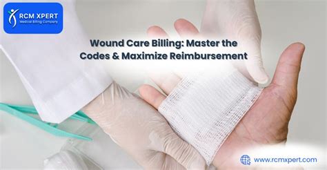 Wound Care Billing Master The Codes And Maximize Reimbursement