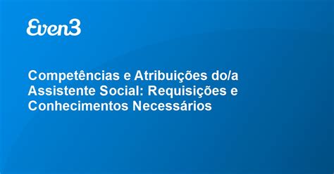 Compet Ncias E Atribui Es Do A Assistente Social Requisi Es E