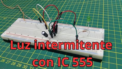 Proyecto De Luz Intermitente Con Circuito Integrado Youtube