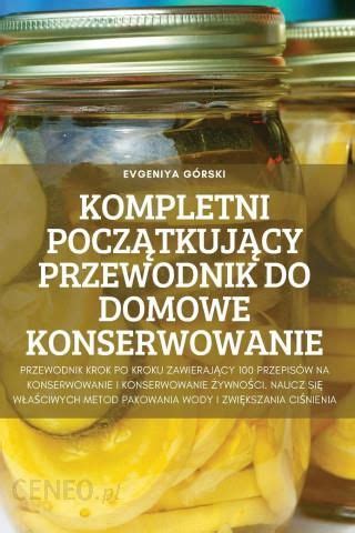 KOMPLETNI POCZ TKUJ CY PRZEWODNIK DO DOMOWE KONSERWOWANIE Literatura