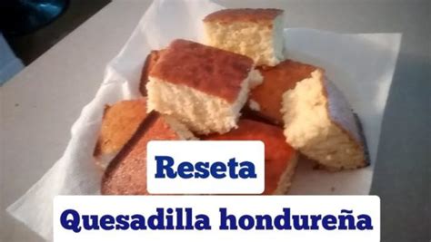 Receta Paso A Paso Para Hacer Deliciosas Quesadillas Hondureñas [2025 ]