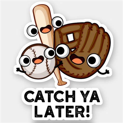 Catch Ya Later Funny Baseball Pun Sticker Zazzle Baseball Puns