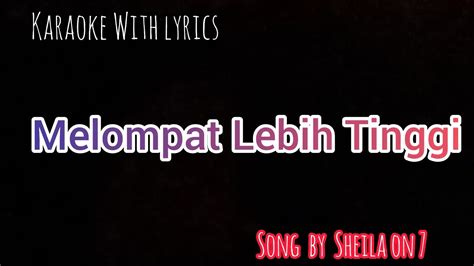 Sheila On Melompat Lebih Tinggi Karaoke Version Youtube