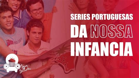 SERIES PORTUGUESAS DA NOSSA INFÂNCIA YouTube