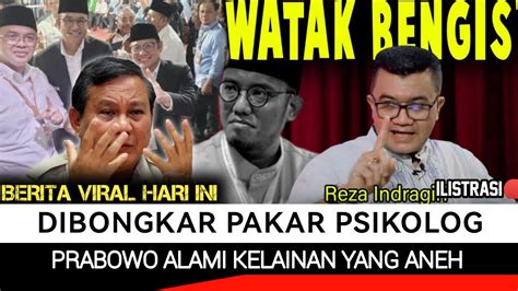 Meringis Ketahuan Otak Beng S Dibongkar Pakar Psikolog Prabowo