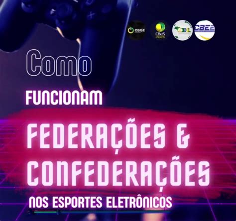 Como Funcionam As Federa Es E Confedera Es De Esports