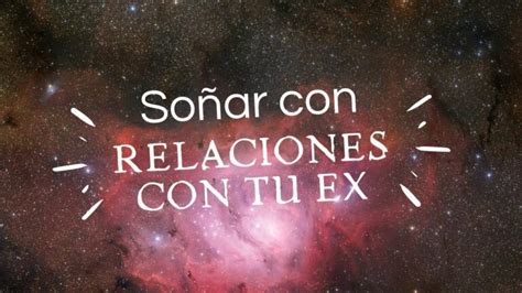 Qu Significa So Ar Con Tener Relaciones Sexuales Con Tu Ex