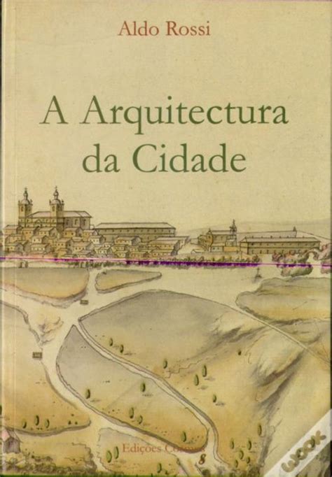 A Arquitectura Da Cidade De Aldo Rossi Livro Wook