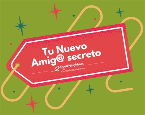 tu nuevo amigo secreto - Good Neighbors Chile