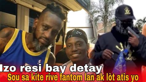 Izo Bay Detay Sou Sak Te Rive Fantom Lan Ak Lot Atis Yo Epi Demare