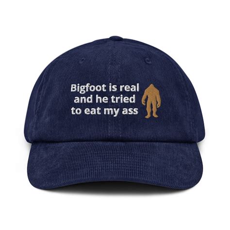 Big Foot Is Real And He Tried To Eat My Ass Hat Etsy