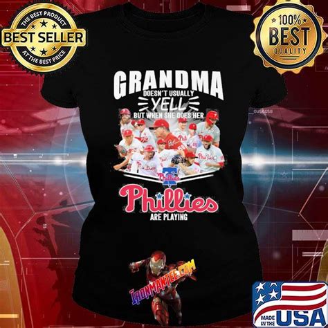 Grandma Doesnt Usually Yell But When She Does Does Her Phillies Are