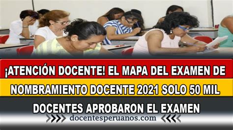 Atenci N Docente El Mapa Del Examen De Nombramiento Docente Solo