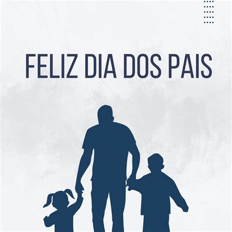 Feliz Dia Dos Pais Imagens Frases E Mensagens