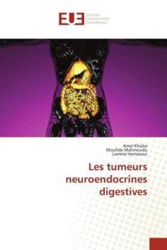 Les Tumeurs Neuroendocrines Digestives Von Amal Khsiba Moufida