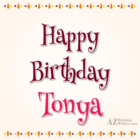 Happy Birthday Tonya - AZBirthdayWishes.com