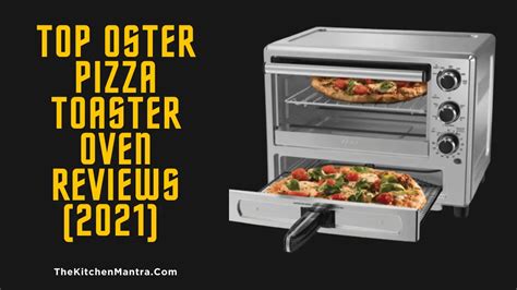 Top Oster Pizza Toaster Oven Reviews (2021) - TheKitchenMantra