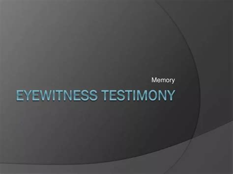 Ppt Eyewitness Testimony Powerpoint Presentation Free Download Id