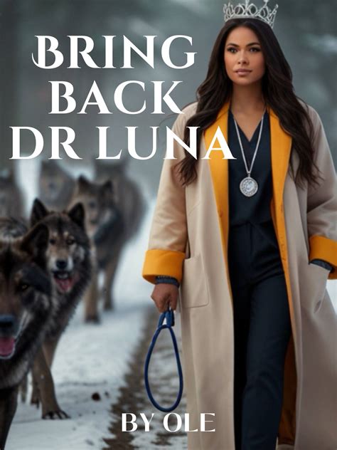 Bring Back Dr Luna — by Ole — AlphaNovel