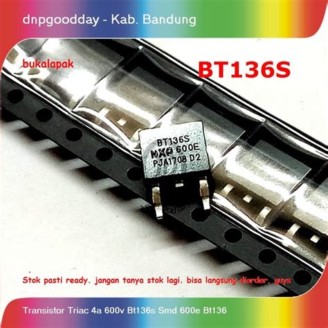 Jual Transistor Triac 4a 600v Bt136s Smd 600e Bt136 Di Lapak Dnpgoodday