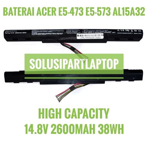 Jual Baterai Acer Aspire E5 473 E5 573 E5 422 E5 422G E5 472 AL15A32