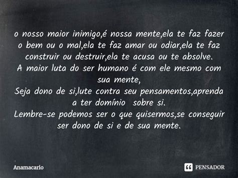 ⁠o Nosso Maior Inimigo é Nossa Anamacario Pensador