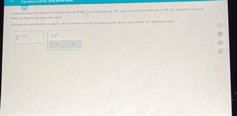 Solved A Chemist Prepares A Solution Of Iron Bromide Chegg