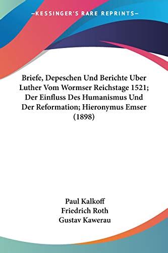 Briefe Depeschen Und Berichte Uber Luther Vom Wormser Reichstage