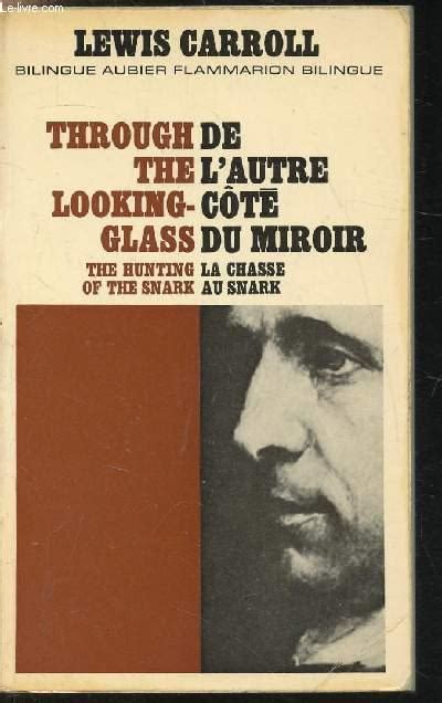 De L Autre Cot Du Miroir Et De Qu Alice Y Trouva La Chasse Au Snark