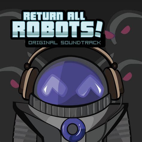 Return All Robots! Original Soundtrack | zircon